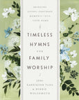 Cover of the book 'Timeless Hymns for Family Worship' featuring floral illustrations and the title text.