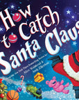 Book cover of 'How to Catch Santa Claus' with Santa Claus and Christmas elements on a blue background.