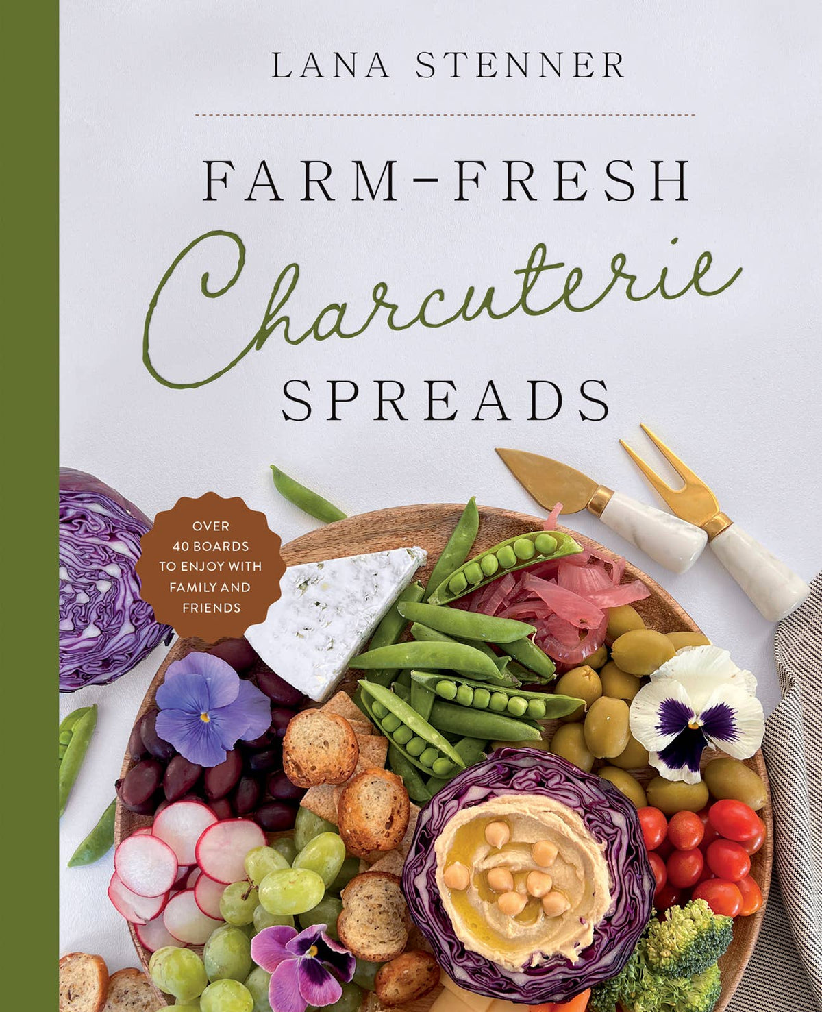 Book cover of 'Farm-Fresh Charcuterie Spreads' by Lana Stenner with a charcuterie board on a white background.