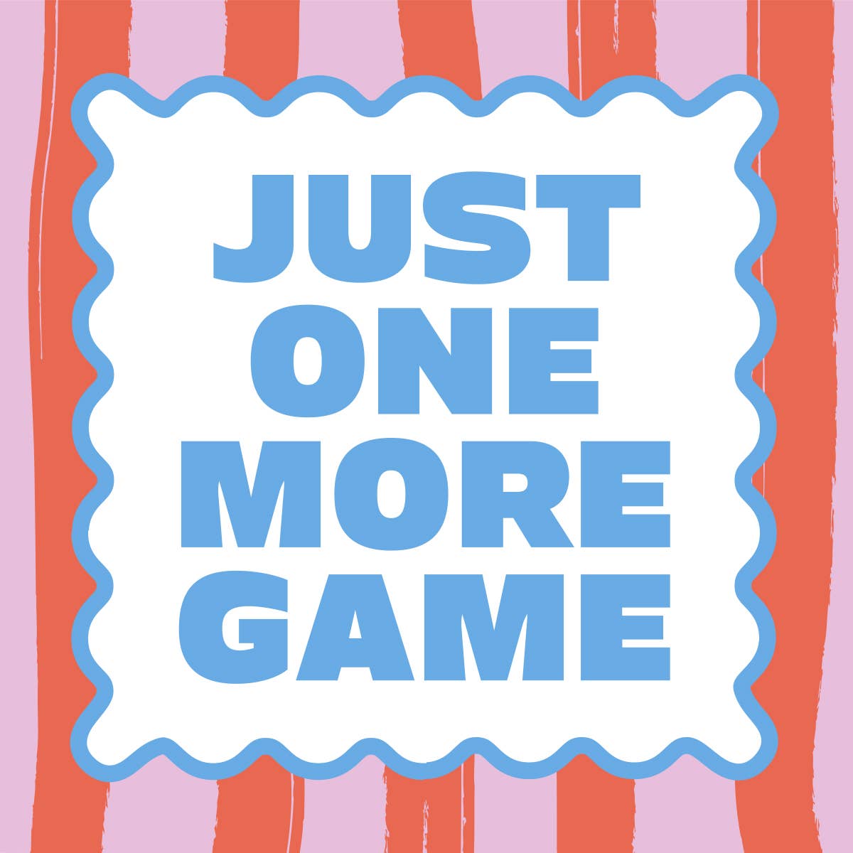 Text 'JUST ONE MORE GAME' on a striped cocktail napkin with a decorative border