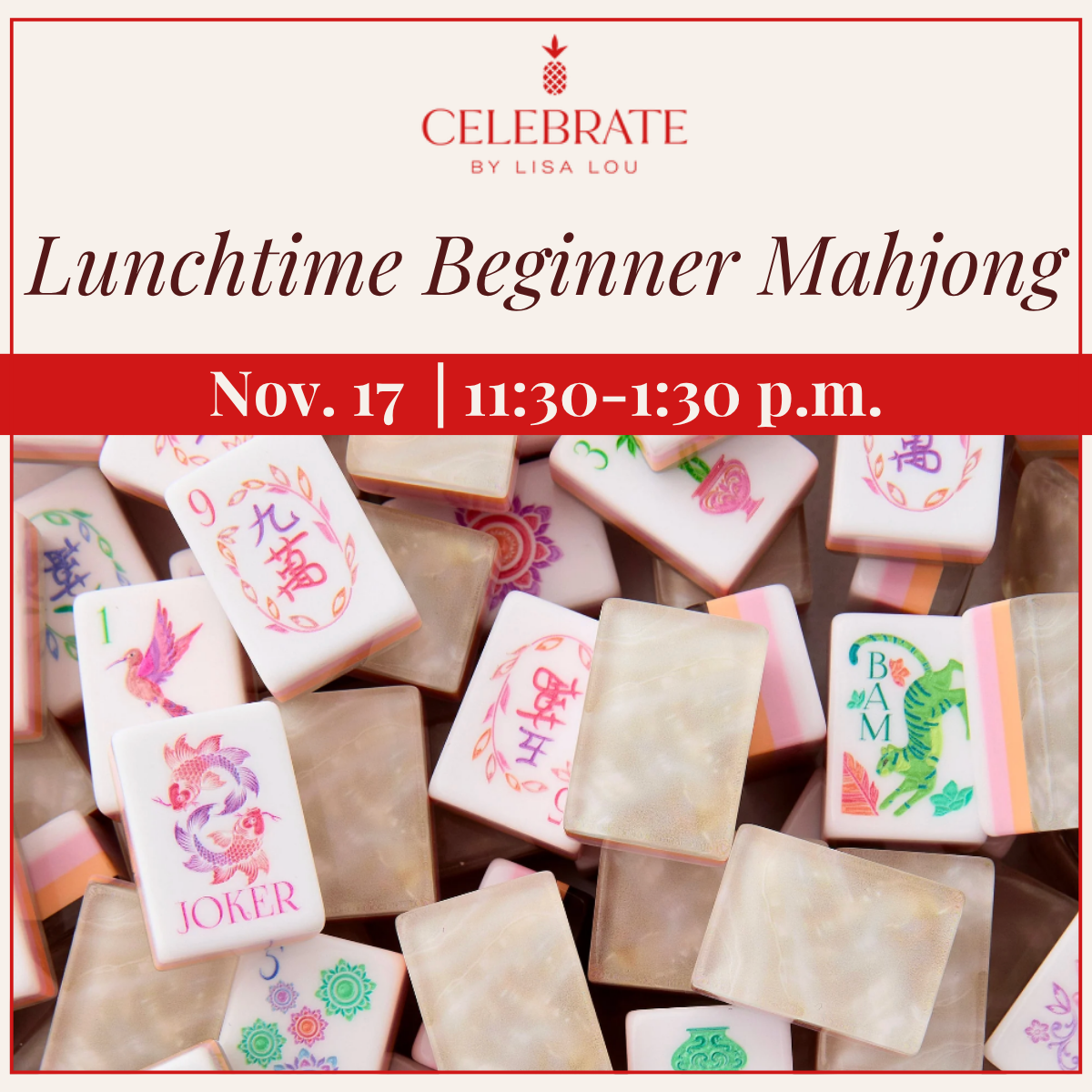 Promotional graphic for a 'Lunchtime Beginner Mahjong' event by Celebrate by Lisa Lou, dated Nov. 17 from 11:30-1:30 p.