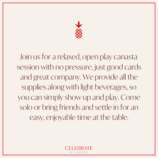A square promotional graphic with a light cream background, a thin red border, and centered dark red text inviting people to a relaxed canasta game. A small red pineapple icon appears near the top, and the brand name 'CELEBRATE by Liza Lou' is shown at the bottom.